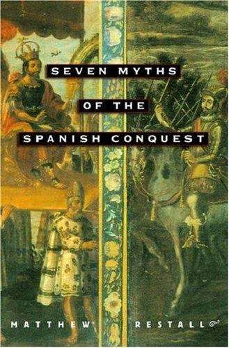Book cover of Seven Myths of the Spanish Conquest