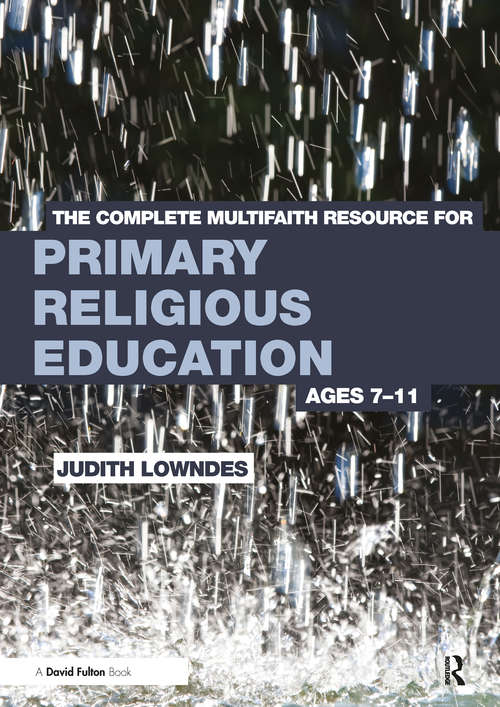 Book cover of The Complete Multifaith Resource for Primary Religious Education: Ages 7-11