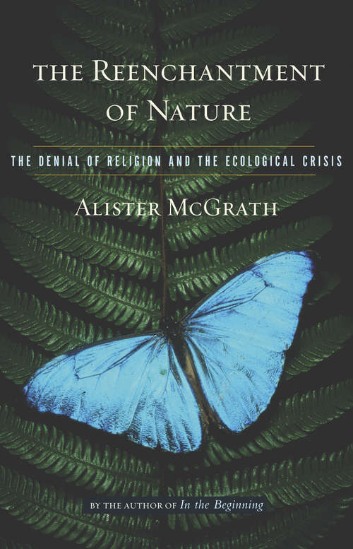 Book cover of The Reenchantment of Nature: The Denial of Religion and the Ecological Crisis