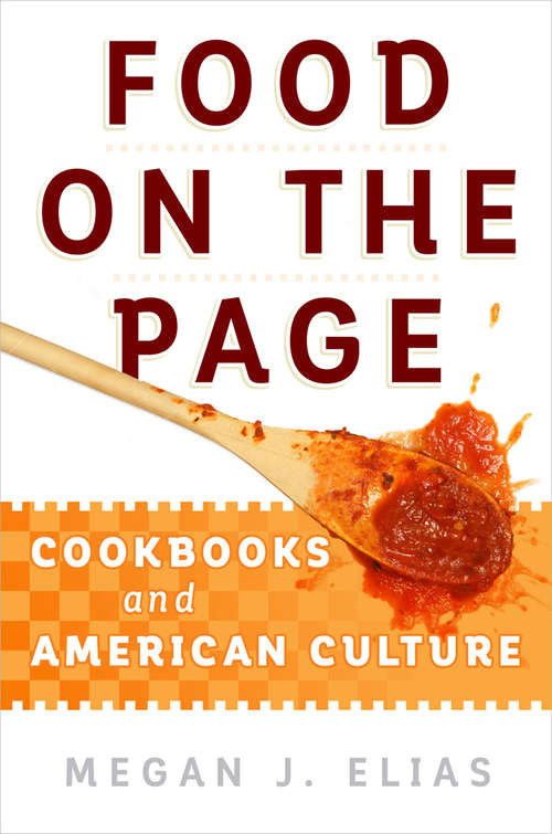 Book cover of Food on the Page: Cookbooks and American Culture
