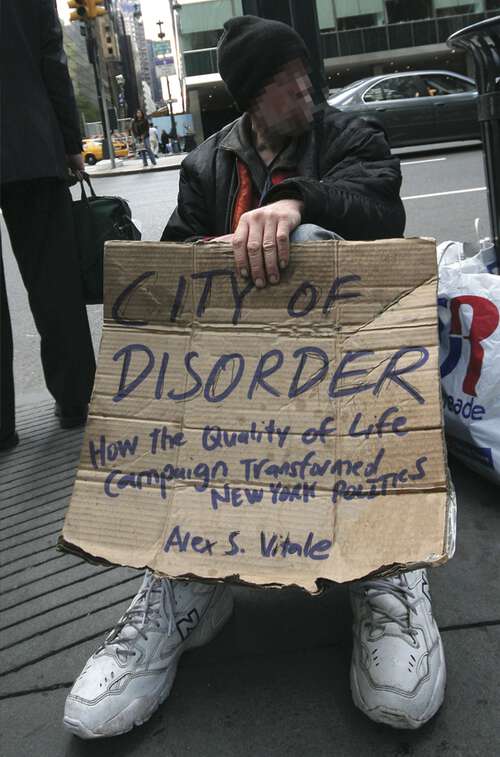 Book cover of City of Disorder: How the Quality of Life Campaign Transformed New York Politics