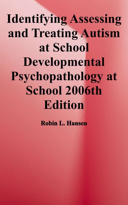 Book cover of Identifying, Assessing, and Treating Autism at School (Developmental Psychopathology At School Ser.)