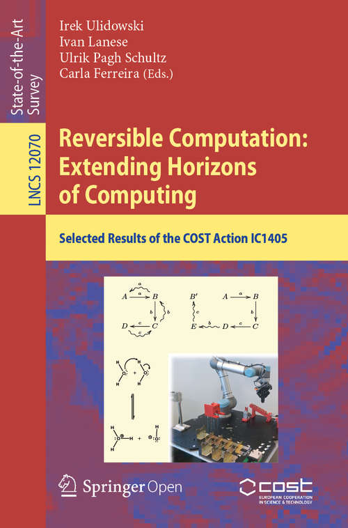 Reversible Computation: Selected Results of the COST Action IC1405 (Lecture Notes in Computer Science #12070)