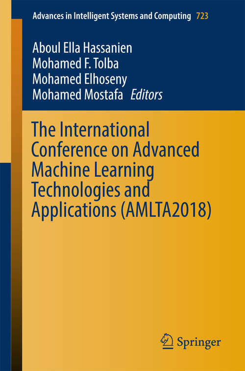 The International Conference on Advanced Machine Learning Technologies and Applications (AMLTA2018)