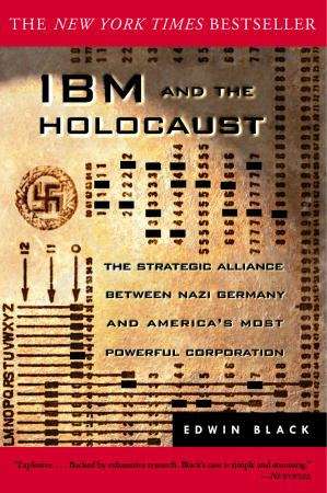 Book cover of IBM and the Holocaust: The Strategic Alliance Between Nazi Germany and America's Most Powerful Corporation