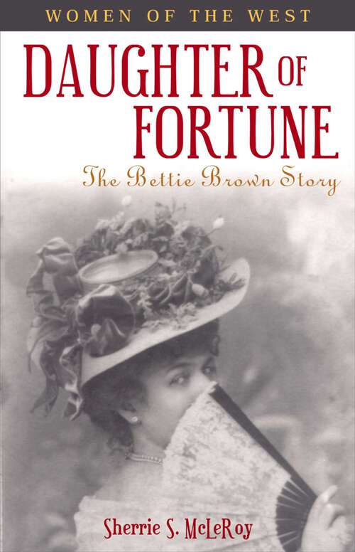 Book cover of Daughter of Fortune: The Bettie Brown Story