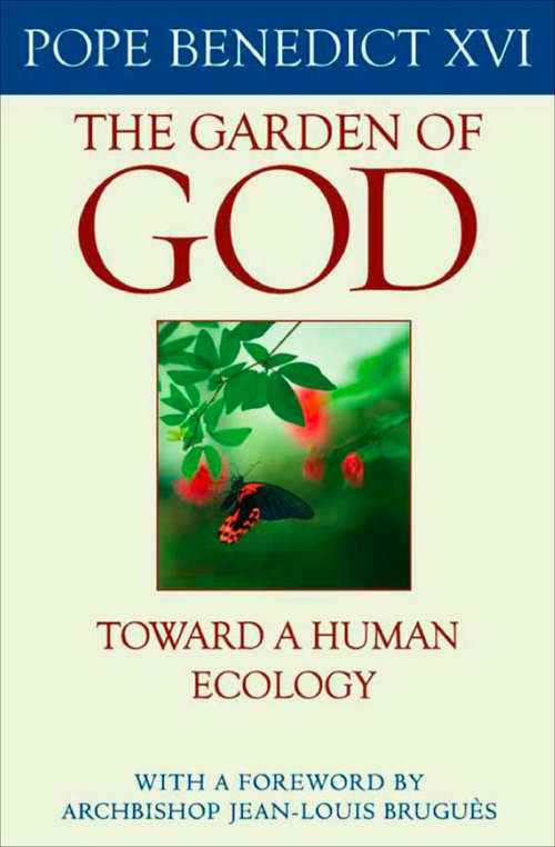 Book cover of The Garden of God: Toward a Human Ecology