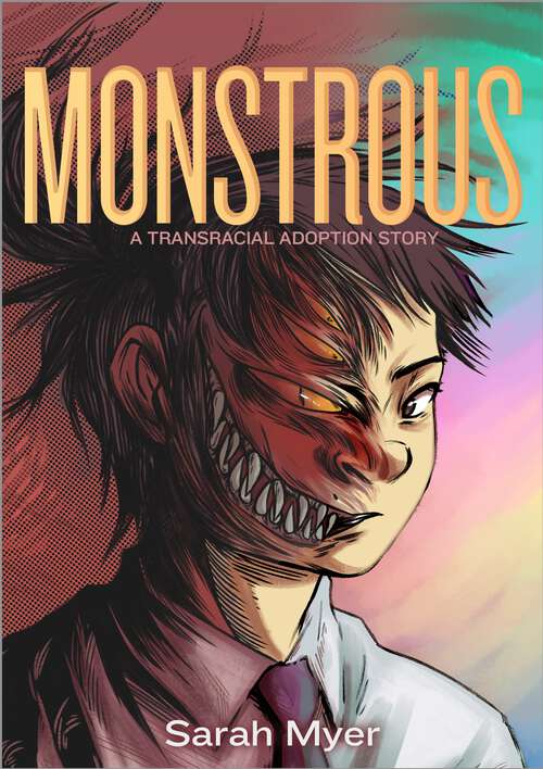 Book cover of Monstrous: A Transracial Adoption Story