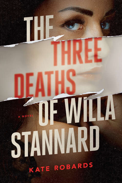 Book cover of The Three Deaths of Willa Stannard: A Thriller