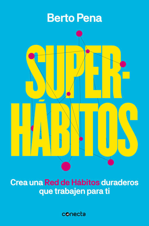Book cover of Superhábitos: Construye una Red de Hábitos duraderos que trabajen para ti