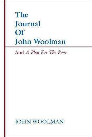 Book cover of A Journal of the Life, Gospel Labours, and Christian Experiences of that Faithful Minister of Jesus Christ, John Woolman