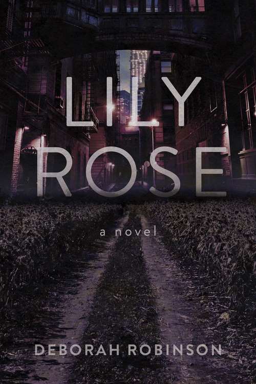 Book cover of Lily Rose: A Novel