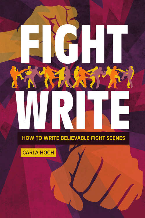 Book cover of Fight Write: How to Write Believable Fight Scenes