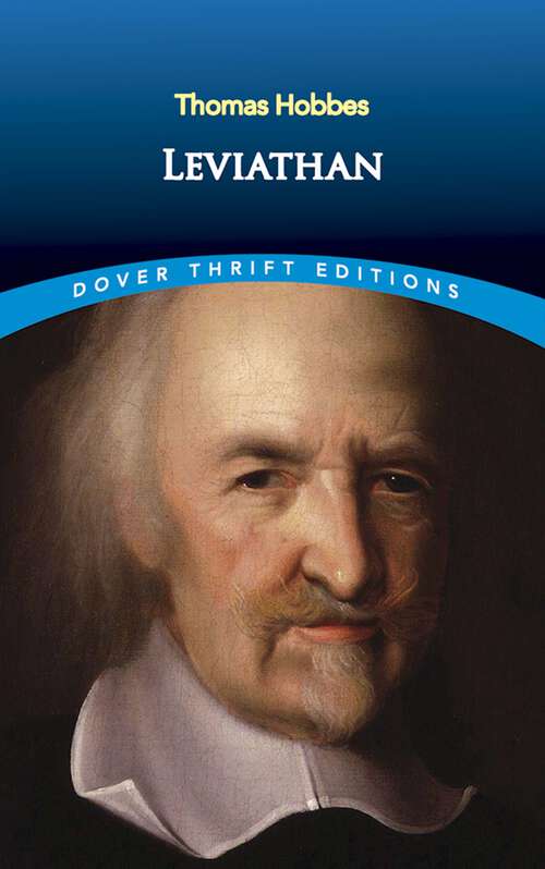 Leviathan: Or The Matter, Forme, And Power Of A Common-wealth Ecclesiastical And Civil (Dover Thrift Editions)
