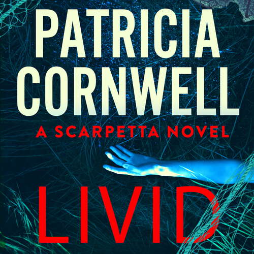 Book cover of Livid: The new Kay Scarpetta thriller from the No.1 bestseller (Kay Scarpetta #26)