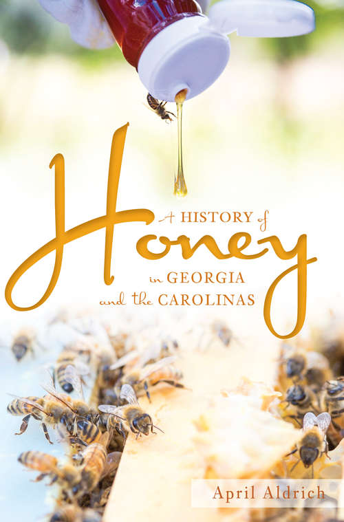 Book cover of A History of Honey in Georgia and the Carolinas (American Palate)