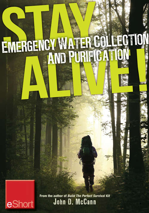 Book cover of Stay Alive! Emergency Water Collection and Purification eShort