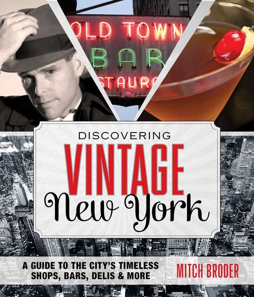 Book cover of Discovering Vintage New York: A Guide to the City's Timeless Shops, Bars, Delis & More (1st Edition) (Discovering Vintage)