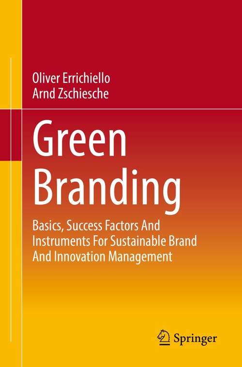 Book cover of Green Branding: Basics, Success Factors And Instruments For Sustainable Brand And Innovation Management (1st ed. 2022)