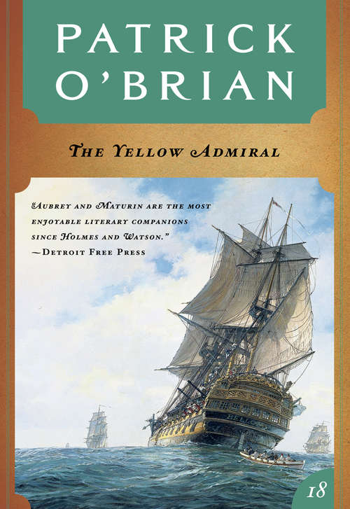 Book cover of The Yellow Admiral (Vol. Book 18)  (Aubrey/Maturin Novels)