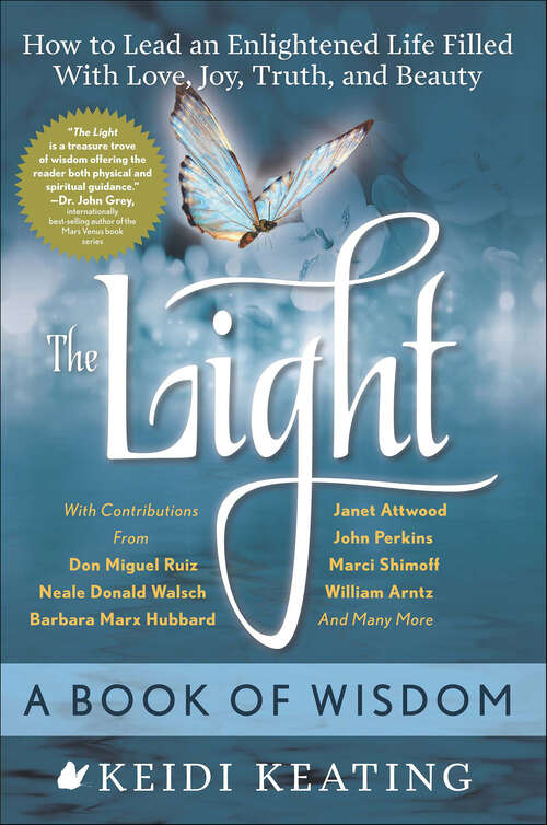 Book cover of The Light: How to Lead an Enlightened Life Filled with Love, Joy, Truth, and Beauty