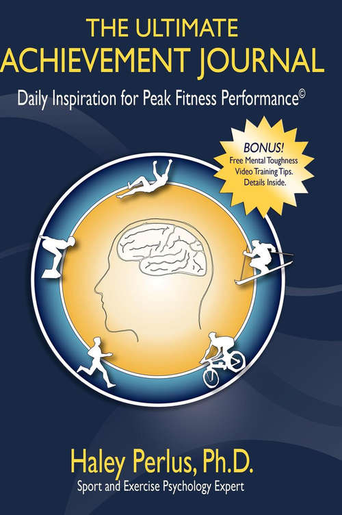 Book cover of The Ultimate Achievement Journal: Daily Inspiration for Peak Fitness Performance