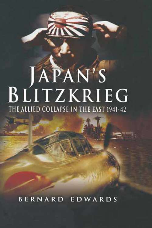 Book cover of Japans Blitzkrieg: The Allied Collapse in the East, 1941–42