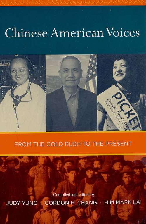 Chinese American Voices: From the Gold Rush to the Present