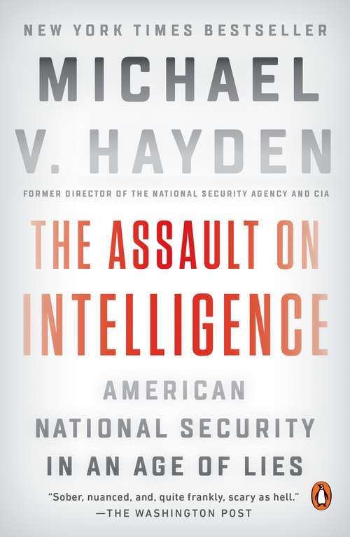 Book cover of The Assault on Intelligence: American National Security in an Age of Lies