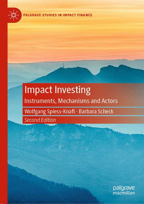 Book cover of Impact Investing: Instruments, Mechanisms and Actors (2nd ed. 2023) (Palgrave Studies in Impact Finance)
