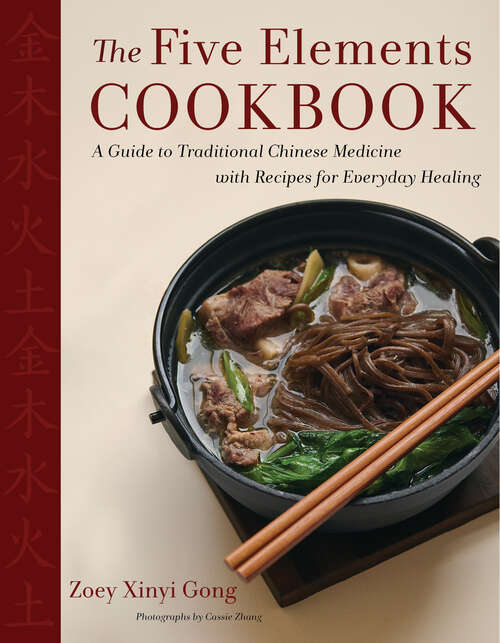 Book cover of The Five Elements Cookbook: A Guide to Traditional Chinese Medicine with Recipes for Everyday Healing