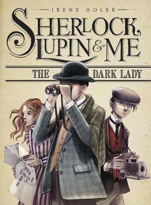 The Dark Lady (Sherlock, Lupin, And Me Series)
