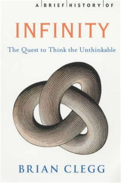 Book cover of A Brief History of Infinity: The Quest to Think the Unthinkable