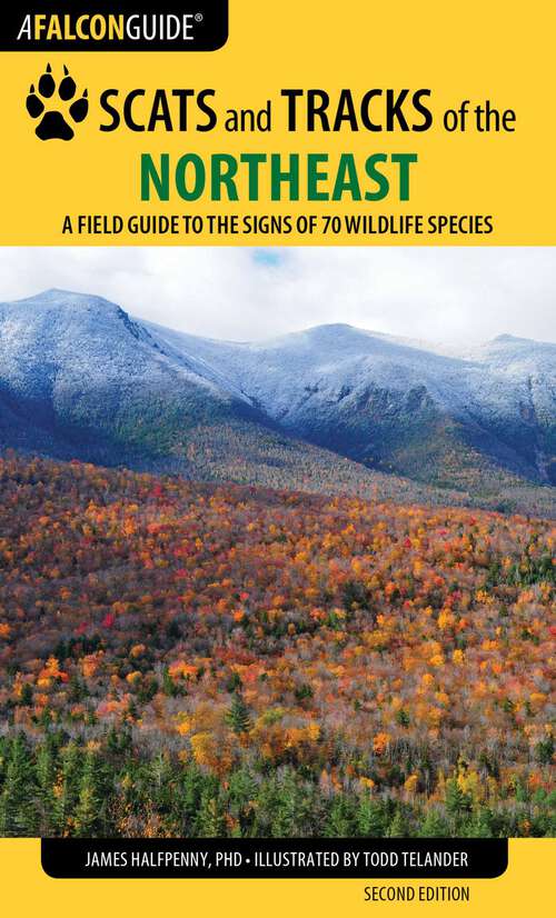 Book cover of Scats and Tracks of the Northeast: A Field Guide to the Signs of 70 Wildlife Species (2nd Edition) (Scats and Tracks Series)