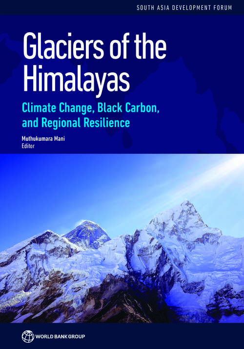 Glaciers of the Himalayas: Climate Change, Black Carbon, and Regional Resilience (South Asia Development Forum)