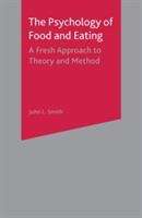 Book cover of The Psychology of Food and Eating: A Fresh Approach to Theory and Method