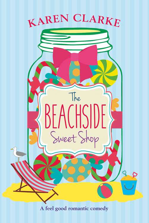 Book cover of The Beachside Sweet Shop: A Feel Good Romantic Comedy (Beachside Ser.: Vol. 1)