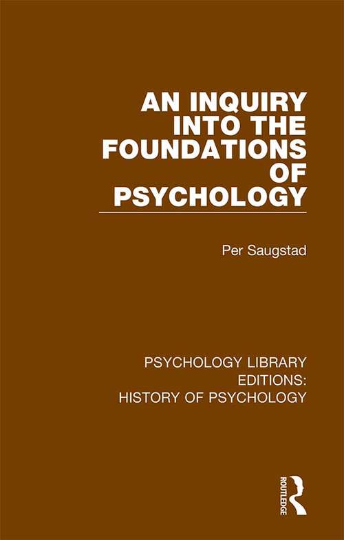 Book cover of An Inquiry into the Foundations of Psychology (Psychology Library Editions: History of Psychology)