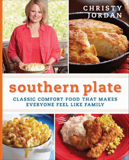 Book cover of Southern Plate: Classic Comfort Food That Makes Everyone Feel Like Family