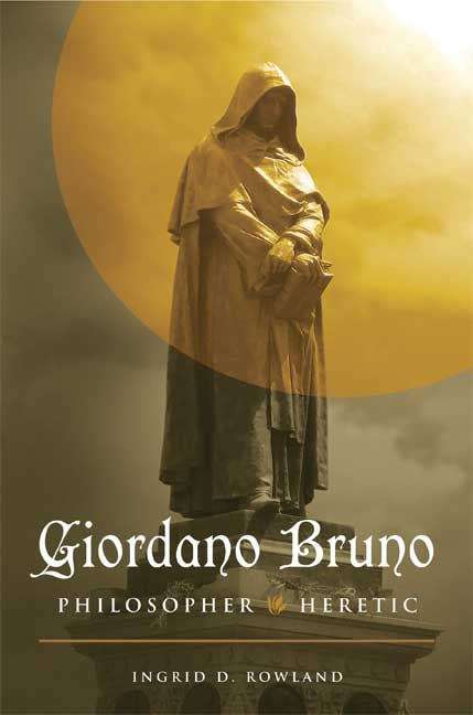 Book cover of Giordano Bruno: Philosopher / Heretic