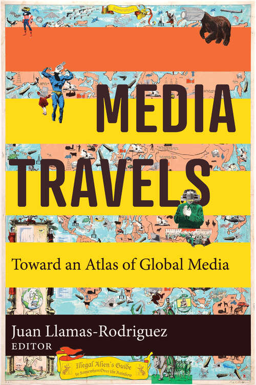 Book cover of Media Travels: Toward an Atlas of Global Media