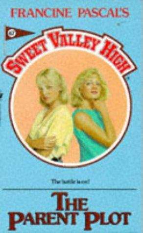 Book cover of The Parent Plot (Sweet Valley High #67)