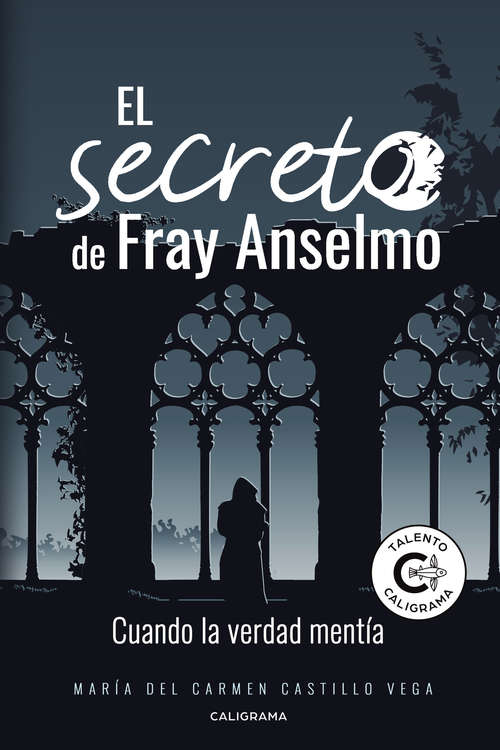 Book cover of El secreto de Fray Anselmo: Cuando la verdad mentía
