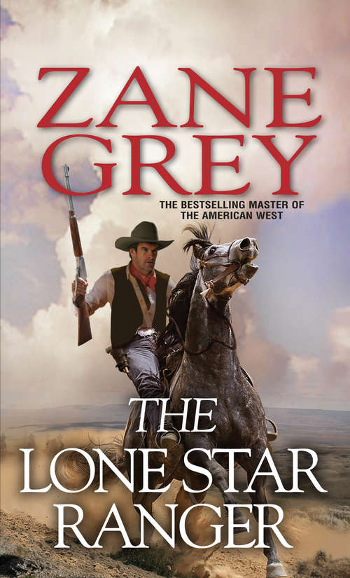 Book cover of The Lone Star Ranger: A Romance Of The Border