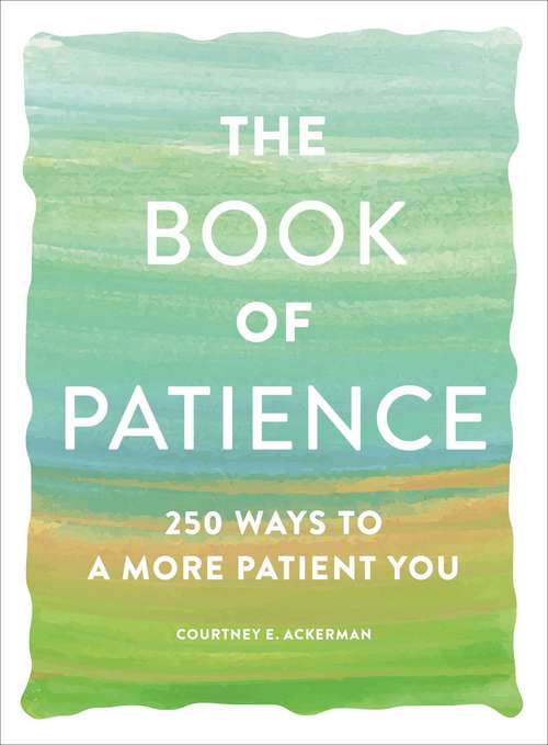 Book cover of The Book of Patience: 250 Ways to a More Patient You (Book of)