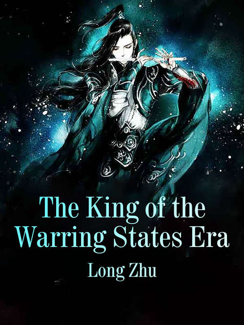 The King of the Warring States Era: Volume 4 (Volume 4 #4)