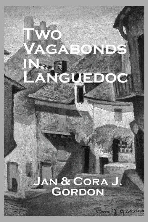 Two Vagabonds In Languedoc: Classic Portrait Of A French Village