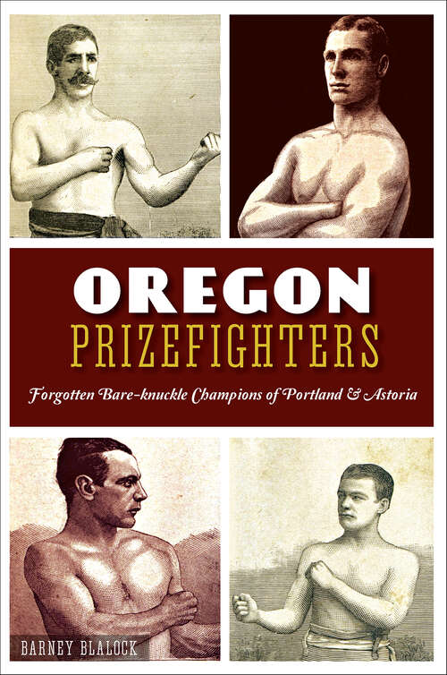 Book cover of Oregon Prizefighters: Forgotten Bare-knuckle Champions of Portland & Astoria (Sports)