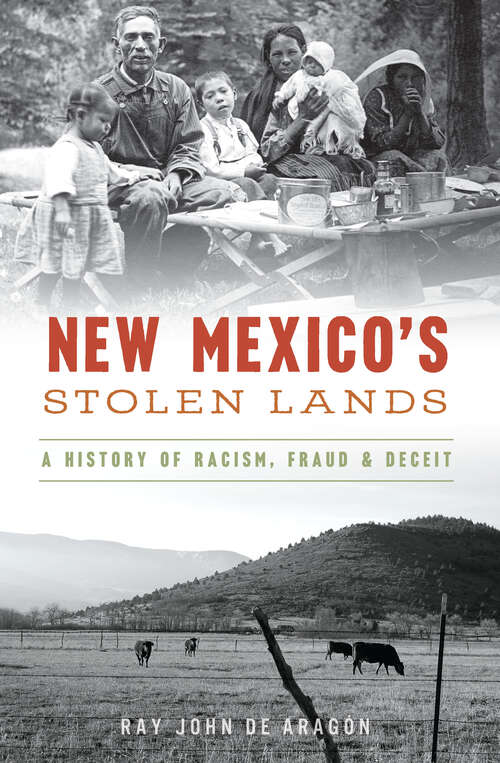 New Mexico’s Stolen Lands: A History of Racism, Fraud & Deceit