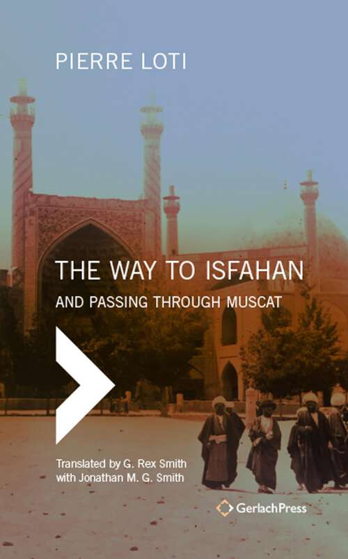 Book cover of The Way to Isfahan: And Passing through Muscat - An Account of a Trip to Persia and Oman in 1900
